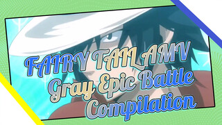 [FAIRY TAIL AMV] Gray Fullbuster Epic Battle Compilation