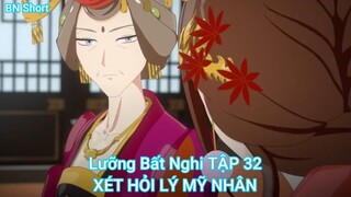 Lưỡng Bất Nghi TẬP 32-XÉT HỎI LÝ MỸ NHÂN