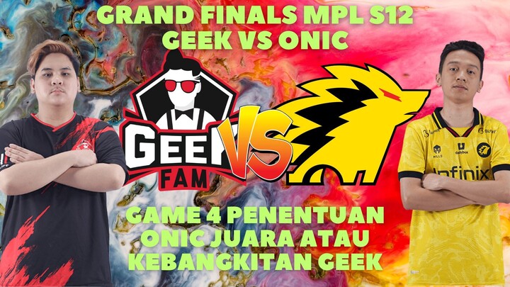 GAME 4 ONIC VS GEEK GRAND FINALS MPL SEASON 12