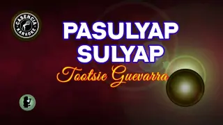 Pasulyap-Sulyap (Karaoke) - Tootsie Guevarra