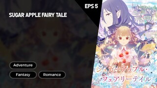 Sugar Apple Fairy Tale Episode 5 Subtitle Indo