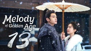 🇨🇳EP 13 | Melody Of Golden Age (2024) [Chang Le Qu]