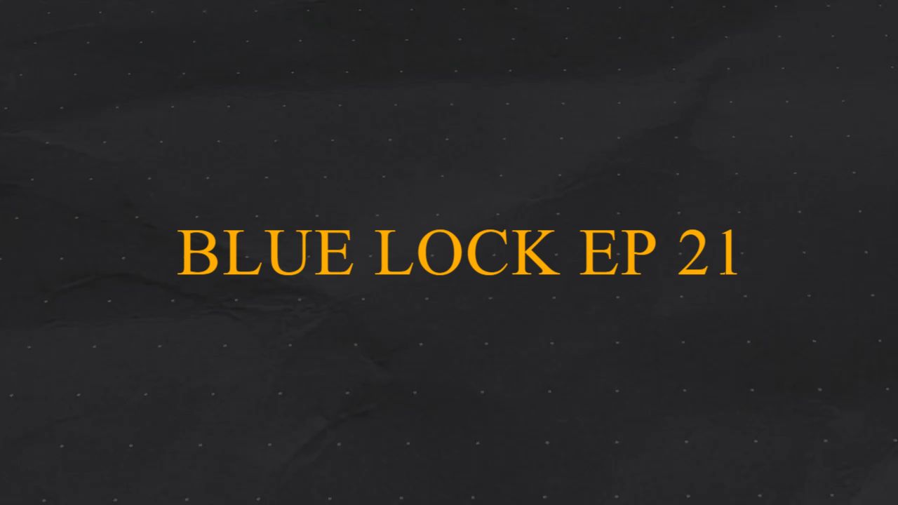 Blue Lock, Episódio 21