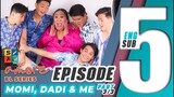AMORE - EPISODE 5 (PART 3 OF 3) | MOMI, DADI AND ME | ENG SUB