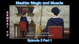 Mashle: Magic and Muscle Episode 3 Part 1