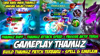 THAMUZ BUFF + BUILD THAMUZ ATTACK SPEED = PASIF THAMUZ AKTIF TERUS ❗ GAMEPLAY THAMUZ PATCH TERBARU