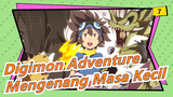 [Digimon Adventure] Adegan Films, Mengenang Masa Kecil_7