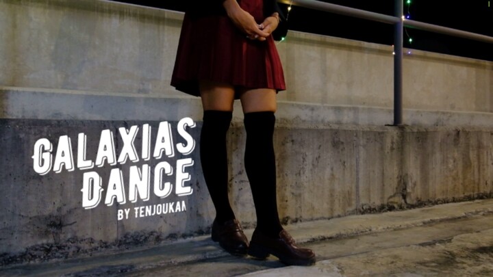 Galaxias! Cover Dance💃 by Tenjoukana