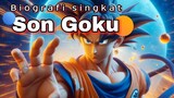 Biografi singkat Son Goku Dragon ball.