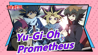 [Yu-Gi-Oh] Elegi untuk Raja - Prometheus / Dalam Memori Pembuatan Ulang