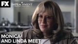 Impeachment: American Crime Story | Monica and Linda Meet - Season 3 Ep.1 Highlight | FX