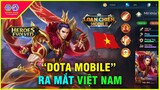 Loạn Chiến Mobile - "DOTA 2 MOBILE" chính thức RA MẮT VIỆT NAM, game MOBA 5V5 cho MÁY YẾU cực PHÊ