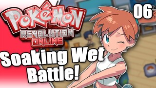 MISTY SOAKED ME?!? Pokemon Revolution Online Gameplay! Part 6