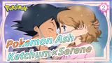 [Pokemon AMV]Our story is about to begin|Ash Ketchum×Serene_2