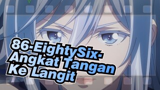 [86-EightySix- / Edisi Campuran / Epik / Beat Sync]
Angkat Tangan Ke Langit