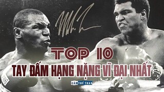 TOP 10 TAY ĐẤM HẠNG NẶNG VĨ ĐẠI NHẤT QUYỀN ANH