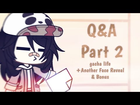 Q&A Part 2 | Gacha Life | 4K Special (Another Face Reveal and Bonus)