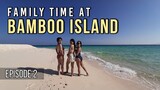 Family Time at Bamboo Island, Thailand - Part 11, Ep.2 | Best Places in Thailand | Top 10 Islands