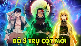 Bộ 3 Trụ Cột Mới, Top 6 Team Đặc Biệt Nhất Kimetsu no Yaiba