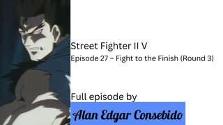 Street Fighter II V Episode 27 – Fight to the Finish (Round 3)