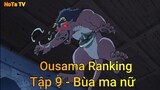 Ousama Ranking Tập 9 - Bùa ma nữ