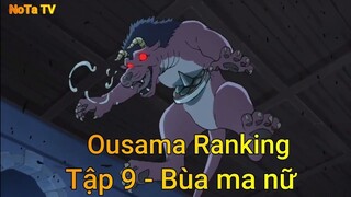 Ousama Ranking Tập 9 - Bùa ma nữ