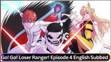 Go! Go! Loser Ranger! Episode 4 English Subbed