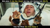 [Review Phim] Nhờ Phúc 3 Chú Sóc Chuột Mà Ông Chủ Thương Tíchh 99,9% | Chipmunks