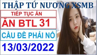 SOI CẦU XSMB 13/03/2022 | THẬP TỨ NƯƠNG XSMB | SOI CẦU MIỀN BẮC | MỸ NHÂN SOI CẦU | THẬP TỨ NƯƠNG SC