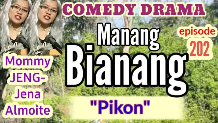 MANANG BIANANG (episode 202) "Pikon" COMEDY DRAMA ilocano (Mommy JENG-Jena Almoite)