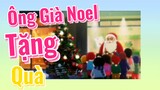 Ông Già Noel Tặng Quà