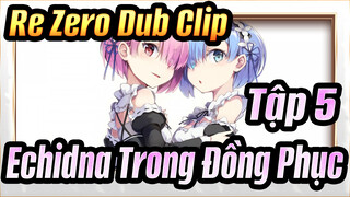 [Re:Zero Clip Thuyết Minh Tiếng Anh] Tập 5: Dona Trong Đồng Phục