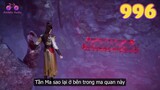 EP996 | Tần Ma bất ngờ xuất hiện trong truyền thừa của Vạn Linh ma tôn | Võ Thần Chúa Tể