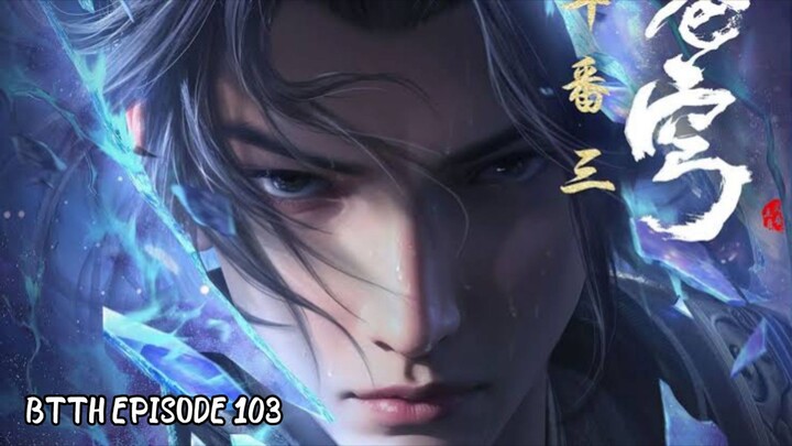 Battle Through The Heaven Season 5 Eps 103 Sub Indo (btth)