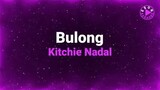 BULONG-By KITCHIE NADAL(karaoke)