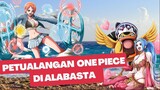 wajib nonton sebelum red one piece, bahas petualangan di alabasta Saga - Crew Bajak Laut One Piece