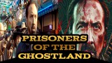 فيلم سجناء ارض الأشباح prisoners of the ghostland 2021