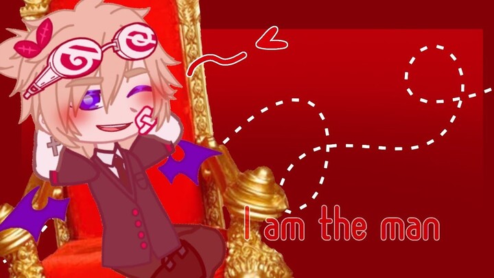 I am the Man || MEME || Gacha club