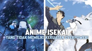 3 ANIME ISEKAI DENGAN MC YANG TIDAK MEMILIKI KEKUATAN OVERPOWER