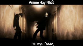 91 Days「AMV」Hay Nhất