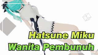 [Hatsune Miku / MMD] Wanita Pembunuh