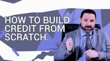 How to build credit from scratch