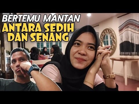 Bertemu Mantan Antara sedih Dan Senang!
