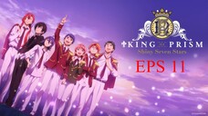 King of Prism Shinny Seven Stars | Episode 11 | English Sub | HD 720p