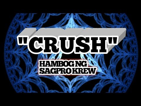Crush - Hambog Ng Sagpro Krew ft. Cue C. - Lyrics
