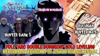 KEBENARAN TERUNGKAP !!! SUNG JINWOO HILANG KENDALI | FULL ARC DOUBLE DUNGEON SOLO LEVELING