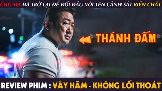 [Review Phim] VÂY HÃM : KHÔNG LỐI THOÁT - Khi Ông Chú CƠ BẮP Phải Đối Đầu Với Tên Cảnh Sát BIẾN CHẤT