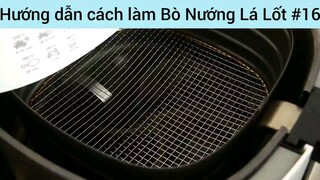 Hướng dẫn cách làm Bò Nướng Lá Lốt #16