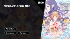 Sugar Apple Fairy Tale Episode 8 Subtitle Indo