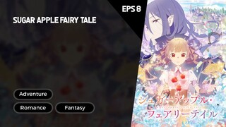 Sugar Apple Fairy Tale Episode 8 Subtitle Indo